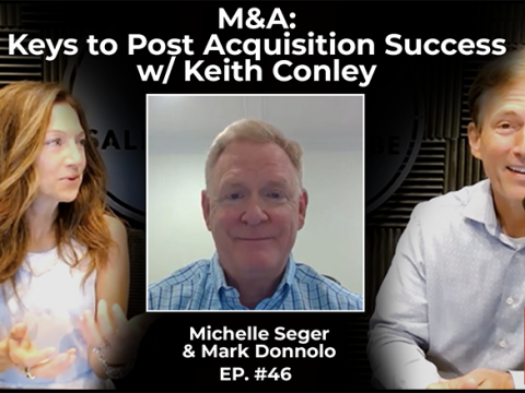 M&A: Keys to Post Acquisition Success with Keith Conley